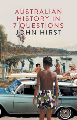 Australian History in Seven Questions 1863956700 Book Cover