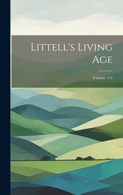 Littell's Living Age; Volume 151 1020182091 Book Cover