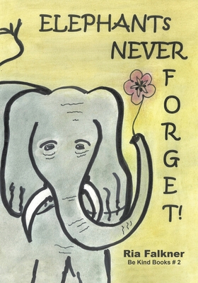 Elephants Never Forget (2nd Edition) 1779416784 Book Cover