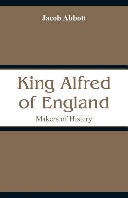 King Alfred of England: Makers of History 935329021X Book Cover