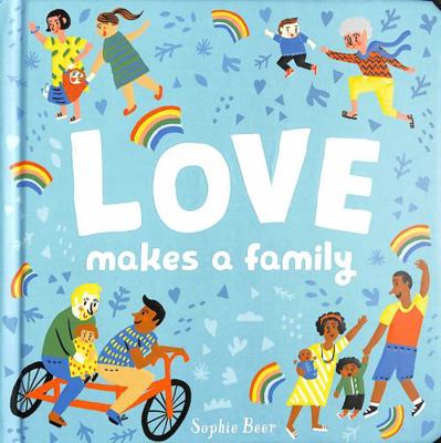 Love Makes a Family 1838910670 Book Cover