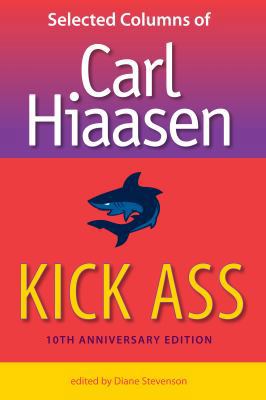 Kick Ass: Selected Columns of Carl Hiaasen 0813034299 Book Cover