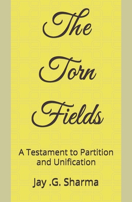 The Torn Fields: A Testament to Partition and U... B0FFZNVMZY Book Cover