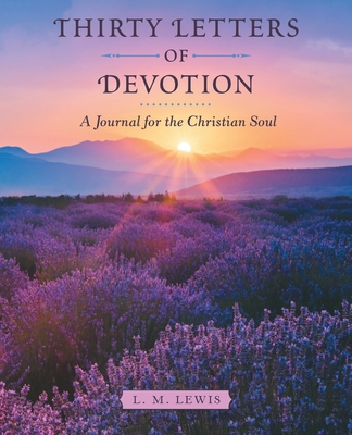 Thirty Letters of Devotion: A Journal for the C... 1664247696 Book Cover