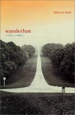 Wanderlust: A History of Walking 0670882097 Book Cover