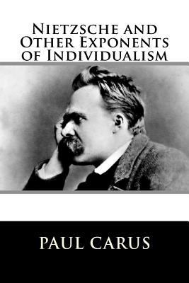 Nietzsche and Other Exponents of Individualism 1508931399 Book Cover