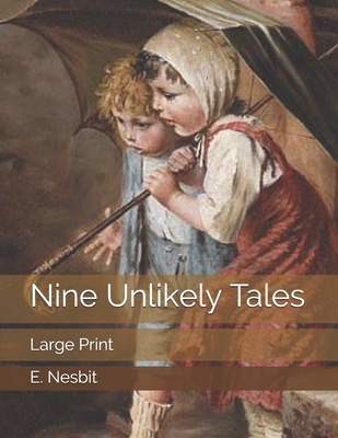 Nine Unlikely Tales: Large Print 170173589X Book Cover