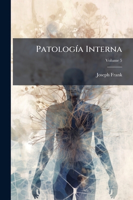 Patología Interna; Volume 5 [Spanish] 124548169X Book Cover