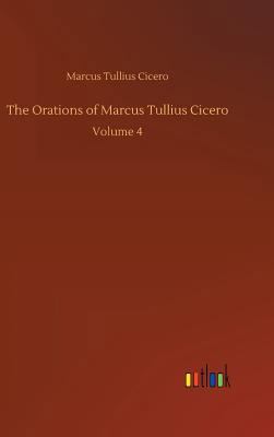 The Orations of Marcus Tullius Cicero 3734018811 Book Cover