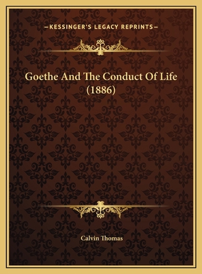 Goethe And The Conduct Of Life (1886) 1169473415 Book Cover