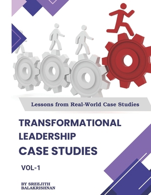 Transformational Leadership Case Studies: Lesso... B0FY7SBGNY Book Cover