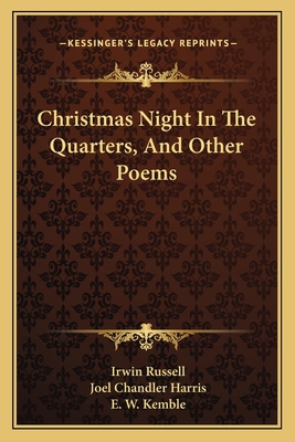 Christmas Night In The Quarters, And Other Poems 1163712973 Book Cover