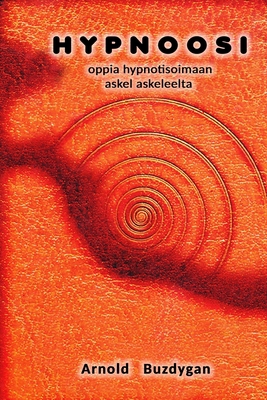 Hypnoosi: oppia hypnotisoimaan askel askeleelta [Finnish] B08HGZK85S Book Cover