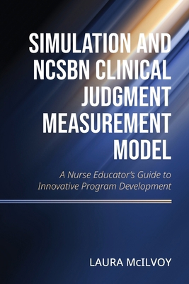 Simulation and NCSBN Clinical Judgment Measurem... B0DZLR1NYG Book Cover