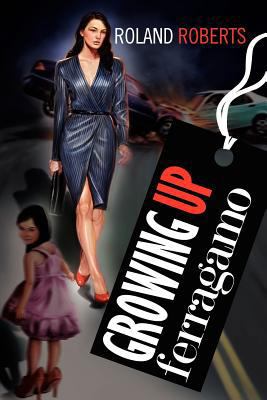 Growing Up Ferragamo 1465367810 Book Cover