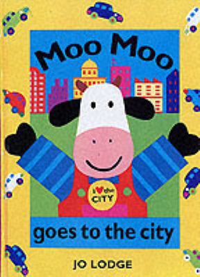 Moo Moo Goes to the City 0370326245 Book Cover
