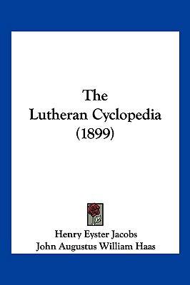 The Lutheran Cyclopedia (1899) 1120900603 Book Cover