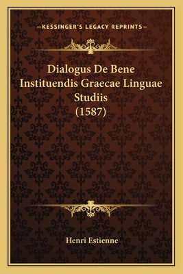 Dialogus De Bene Instituendis Graecae Linguae S... [Latin] 1165906058 Book Cover