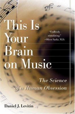 This Is Your Brain on Music: The Science of a H... 0525949690 Book Cover