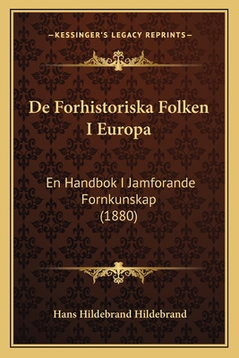 De Forhistoriska Folken I Europa: En Handbok I ... [Swedish] 1168162602 Book Cover