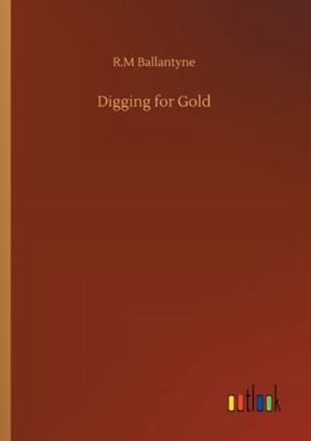 Digging for Gold 3752315237 Book Cover