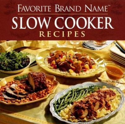 Favorite Brand Name Slow Cooker Recipes 1412728118 Book Cover