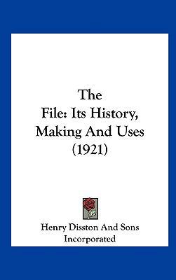 The File: Its History, Making And Uses (1921) 1162251859 Book Cover