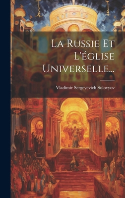 La Russie Et L'église Universelle... [French] 1020550309 Book Cover