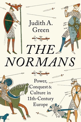 The Normans: Power, Conquest and Culture in 11t... 0300180330 Book Cover