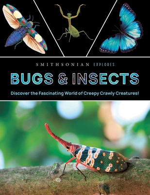 Smithsonian Explores: Bugs and Insects: Discove... B0DV4NLFVY Book Cover
