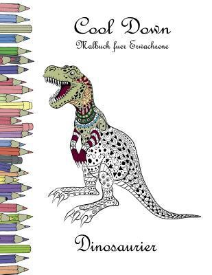 Cool Down - Malbuch für Erwachsene: Dinosaurier [German] 1725536528 Book Cover