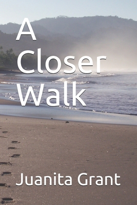 A Closer Walk B098GY41W1 Book Cover