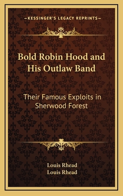 Bold Robin Hood and His Outlaw Band: Their Famo... 1163335150 Book Cover