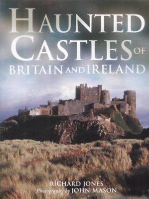 Haunted Castles of Britain and Ireland 1843304368 Book Cover