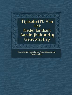 Tijdschrift Van Het Nederlandsch Aardrijkskundi... [Dutch] 1288137982 Book Cover