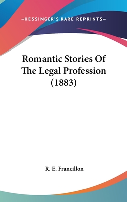 Romantic Stories Of The Legal Profession (1883) 1104959135 Book Cover