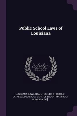 Public School Laws of Louisiana 137803824X Book Cover