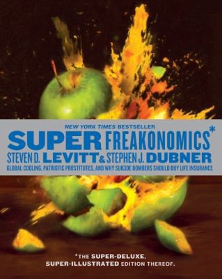 Superfreakonomics, Illustrated Edition: Global ... 0061941220 Book Cover