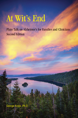 At Wit's End: Plain Talk on Alzheimer's for Fam... 1557537674 Book Cover