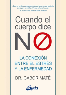 Cuando El Cuerpo Dice No: La Conexión Entre El ... [Spanish] 8484458296 Book Cover