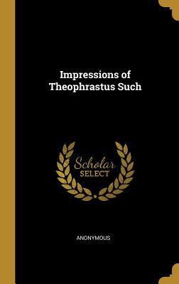 Impressions of Theophrastus Such 0530262487 Book Cover