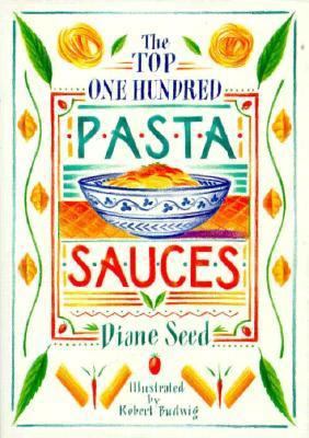 The Top One Hundred Pasta Sauces 0898152577 Book Cover