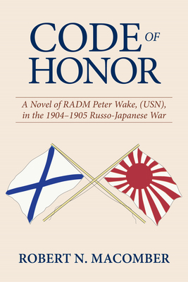 Code of Honor: A Novel of Radm Peter Wake, Usn,... 1682477843 Book Cover