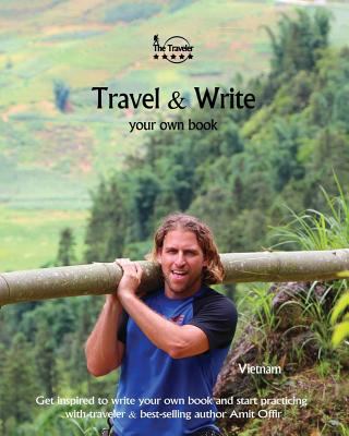 Travel & Write Your Own Book - Vietnam: Get Ins... 1981294384 Book Cover