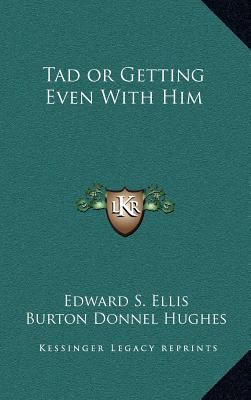 Tad or Getting Even with Him 1163344354 Book Cover