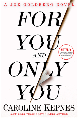 For You and Only You: A Joe Goldberg Novel 0593133811 Book Cover