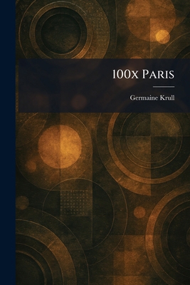 100x Paris [German] 1025257278 Book Cover
