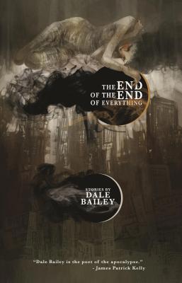 The End of the End of Everything: Stories 1630230073 Book Cover