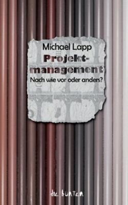 Projektmanagement: Nach wie vor oder anders? [German] 369514534X Book Cover
