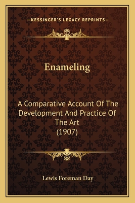 Enameling: A Comparative Account Of The Develop... 1164633538 Book Cover
